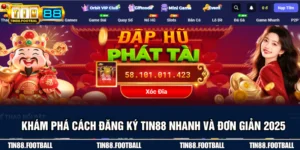 Khám Phá Cách Đăng Ký TIN88 Nhanh Và Đơn Giản 2025
